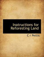 Inatructions for Reforesting Land 1140029487 Book Cover