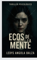 Ecos de la mente: Thriller psicológico (Spanish Edition) B0F9Y5C24V Book Cover