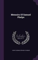 Memoirs of Samuel Phelps 1017944172 Book Cover