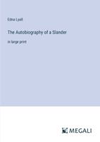 The Autobiography of a Slander: in large print 3387010842 Book Cover