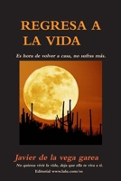 REGRESA A LA VIDA (Spanish Edition) 1471072487 Book Cover