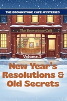 New Year’s Resolutions & Old Secrets: A Cozy Mystery in Brooklyn – The Brownstone Café Mysteries, Episode 3 B0G5ZPZR7T Book Cover