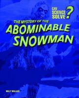 The Mystery of the Abominable Snowman (Can Science Solve...?) 1575728109 Book Cover