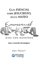 Guía Esencial Sobre Jesucristo según Mateo: Emmanuel (Spanish Edition) B0FDBJQ65V Book Cover