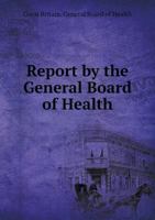 Report by the General Board of Health 034371986X Book Cover