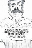 A Book of Poems Like You've Never Seen Before 1974289729 Book Cover