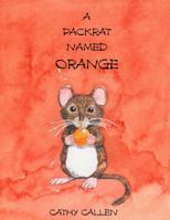 A Packrat Named Orange 0988471647 Book Cover