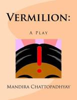 Vermillion:: A Play 1978407548 Book Cover