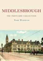 Middlesbrough: The Postcard Collection 1398118737 Book Cover
