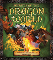 Secrets of the Dragon World: Curiosities, Legends and Lore 0545349648 Book Cover