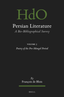Persian Literature, a Bio-Bibliographical Survey : Volume V: Poetry of the Pre-Mongol Period 9004759492 Book Cover