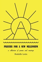 Prayers for a New Millennium: A Collection of Poems and Musings 1545382441 Book Cover