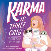 Karma Is Three Cats: Life According to Taylor Swift's Kitty Best Friends B0DZ3YC3R7 Book Cover