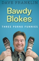 Bawdy Blokes: Three Porno Funnies 139324579X Book Cover