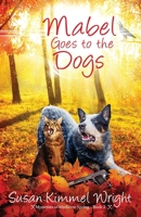 Mabel Goes to the Dogs 1953957218 Book Cover
