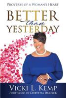 Better than Yesterday: Proverbs of a Woman's Heart 1562293605 Book Cover