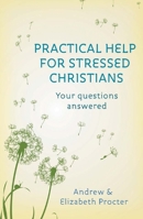 Practical Help for Stressed Christians 0281072426 Book Cover