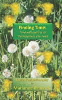 Finding Time: Time Well Spent is All the Happiness You Need 1792822456 Book Cover