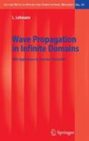 Wave Propagation in Infinite Domains: With Applications to Structure Interaction (Lecture Notes in Applied and Computational Mechanics) 3540711082 Book Cover