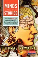 Minds Made for Stories: How We Really Read and Write Informational and Persuasive Texts 0325046956 Book Cover