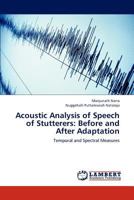 Acoustic Analysis of Speech of Stutterers: Before and After Adaptation 3659175307 Book Cover