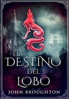 El Destino Del Lobo: Edici�n de Letra Grande en Tapa dura 4867524166 Book Cover