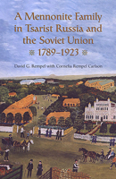 A Mennonite Family in Tsarist Russia and the Soviet Union, 1789-1923 1442613181 Book Cover