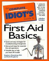The Complete Idiot's Guide to First Aid Basics (Complete Idiot's Guide to) 0028610997 Book Cover