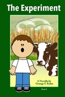 The Experiment: A Novella by George F. Kohn 1522729062 Book Cover