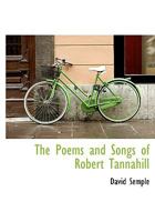 The Poems and Songs of Robert Tannahill 1017107041 Book Cover
