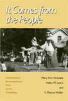 It Comes from the People: Community Development and Local Theology 1566392128 Book Cover