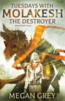 Tuesdays with Molakesh the Destroyer and Other Tales 069266193X Book Cover