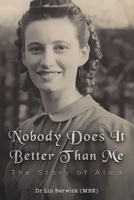 Nobody Does It Better Than Me: The Story of Alma 1035821575 Book Cover