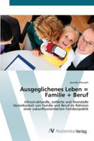 Ausgeglichenes Leben = Familie + Beruf 3639425936 Book Cover
