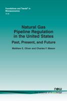 Natural Gas Pipeline Regulation in the United States : Past, Present, and Future 1680834525 Book Cover