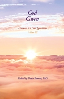 God Given, Volume III: Answers To Your Questions 0692042008 Book Cover