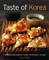 Taste of Korea: Traditions, Ingredients, Tastes, Techniques, Recipes 1903141877 Book Cover