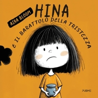 Hina E Il Barattolo Della Tristezza (Italian Edition) B0FY92ZX5S Book Cover