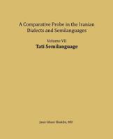Tati Semilanguage: A Comparative Probe in the Iranian Dialects and Semi-Languages 1981364455 Book Cover