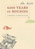 6,000 Years of Housing, Revised and Expanded Edition 0393731200 Book Cover