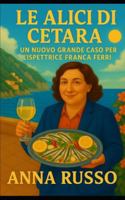 Le Alici Di Cetara: Un nuovo grande caso per l'ispettrice Franca Ferri (Giallo Napoli) B0G1C6HH43 Book Cover