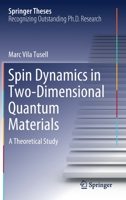 Spin Dynamics in Two-Dimensional Quantum Materials: A Theoretical Study 3030861139 Book Cover