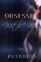 Obsessed With Me B0BS93YF7V Book Cover