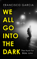 We All Go Into the Dark 0008531455 Book Cover