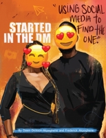 Started In The DM: Using Social Media to Find the One 0578987163 Book Cover