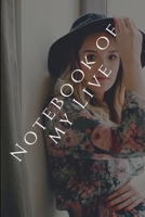 Notebook of my Live,Ruled paper,120 Page: Notebook Girls & Women,Journal and Organizer, 166086254X Book Cover