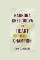 BARBORA KREJCIKOVA: The Heart of a Champion B0DR8TBK8W Book Cover