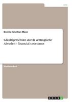 Glaubigerschutz Durch Vertragliche Abreden - Financial Covenants 3638913139 Book Cover