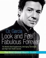 Look and Feel Fabulous Forever: The World's Best Supplements, Anti-Aging Techniques, and High-Tech 0060988908 Book Cover