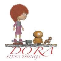 Dora fixes things B08PX94MP4 Book Cover
